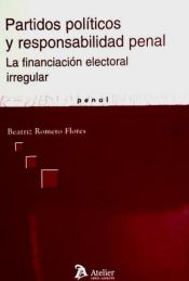 Portada de Partidos politicos y responsabilidad penal. La financiacion electoral irregular