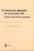 Portada de Recurso de apelacion en el proceso civil, el. (partes, intervinientes y terceros)