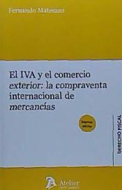 Portada de El IVA y el comercio exterior: la compraventa internacional de mercancias