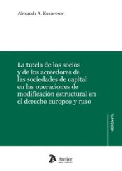 Portada de La Tutela De Los Socios Y De Los Acreedores De Las Sociedad