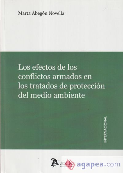 Los efectos de los conflictos armados en los tratados de protección del medio ambiente