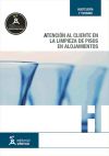 Atención al cliente en la limpieza de pisos en alojamientos. Certificados de profesionalidad. Operaciones básicas de pisos en alojamientos