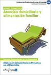 Atención domiciliaria y alimentación familiar. Certificados de profesionalidad. Atención sociosanitaria a personas en el domicilio