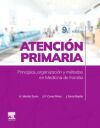 Atenci&oacute;n primaria. Principios, organizaci&oacute;n y m&eacute;todos en medicina de familia