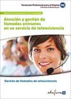 Atención Y Gestión De Llamadas Entrantes En Un Servicio De Teleasistencia. Certificados De Profesionalidad. Gestión De Llamadas De Teleasistencia