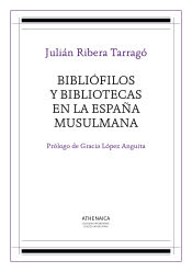 Portada de Bibliófilos y bibliotecas en la España musulmana