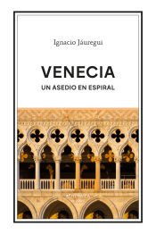Portada de Venecia. Un asedio en espiral