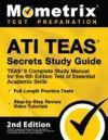 Ati Teas Secrets Study Guide - Teas 6 Complete Study Manual, Full-Length Practice Tests, Review Video Tutorials for the 6th Edition Test of Essential