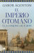 Portada de El Impero otomano y la conquista de Europa, de Gábor Ágoston