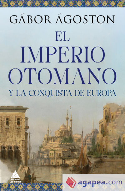 El Impero otomano y la conquista de Europa