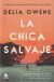 Portada de La chica salvaje, de Delia Owens