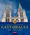 Atlas Ilustrado. Catedrales de España