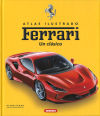 Atlas Ilustrado. Ferrari. Un clásico