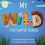 Portada de My WILD First Day of School