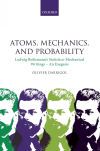 Atoms, Mechanics, and Probability