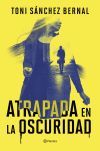 Atrapada En La Oscuridad De Toni S&aacute;nchez Bernal