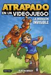 Atrapado en un videojuego 2. La invasión invisible