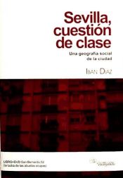 Portada de Sevilla, cuestión de clase : apuntes para una geografía social del siglo XXI