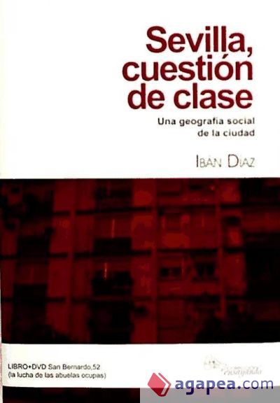 Sevilla, cuestión de clase : apuntes para una geografía social del siglo XXI