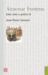 Atravesar Fronteras. Entre Mito Y Política Ii