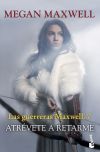 Atrévete a retarme. Serie Las guerreras Maxwell 7