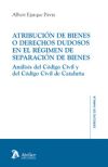 Atribución de bienes o derechos dudosos en el régimen de separación de bienes