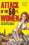 Attack of the 50 Ft. Women: How Gender Equality Can Save the World!