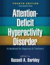 Attention-Deficit Hyperactivity Disorder, Fourth Edition: A Handbook for Diagnosis and Treatment