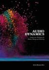 Audio Dynamics: Compression Techniques for Modern Mixing and Mastering