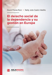 Portada de El derecho social de la dependencia y su gestión en Europa