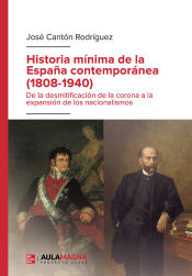 Portada de Historia mínima de la España contemporánea (1808 1940)