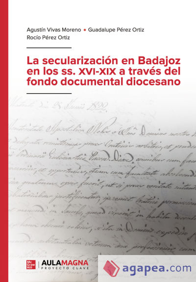 La secularización en Badajoz en los ss. XVI XIX a través del fondo documental diocesano