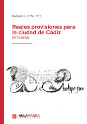 Portada de Reales provisiones para la ciudad de Cádiz