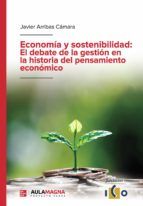 Portada de Economía y sostenibilidad: El debate de la gestión en la historia del pensamiento económico (Ebook)