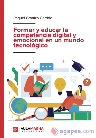 Formar y educar la competencia digital y emocional en un mundo tecnológico Formar y educar la competencia digital y emocional en un mundo tecnológico