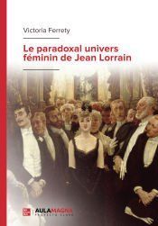 Portada de Le paradoxal univers f&Atilde;&copy;minin de Jean Lorrain
