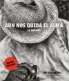 A&uacute;n nos queda el alma.