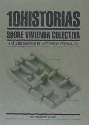 10 HISTORIAS SOBRE VIVIENDA COLECTIVA: ANALISIS GRAFICO DE DIEZ OBRAS ...