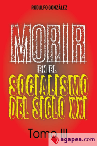 Morir en el Socialismo del Siglo XXI