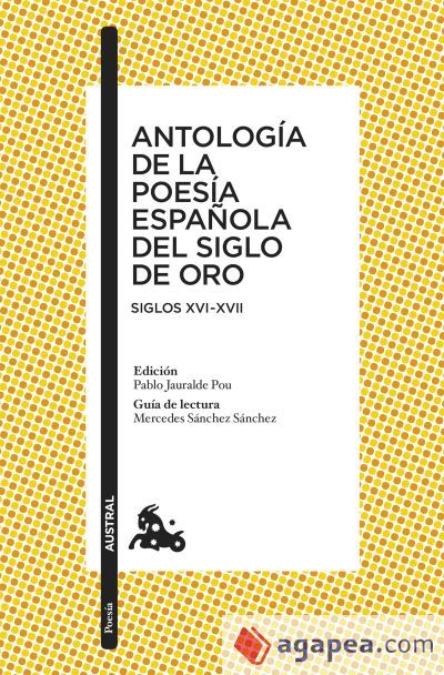 Antolog&iacute;a de la poes&iacute;a espa&ntilde;ola del Siglo de Oro