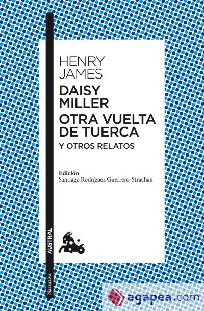 Daisy Miller / Otra vuelta de tuerca / Otros relatos