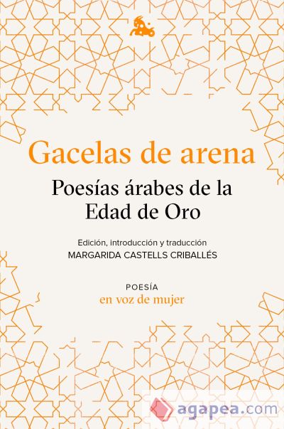 Gacelas de arena: Poesías árabes de la Edad de Oro