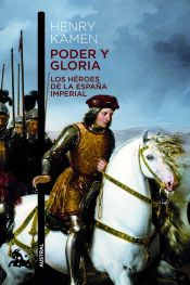 Portada de Poder y gloria. Los héroes de la España Imperial