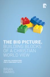 Portada de The Big Picture: Building Blocks of a Christian World View