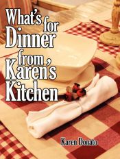 Portada de What's for Dinner from Karen's Kitchen