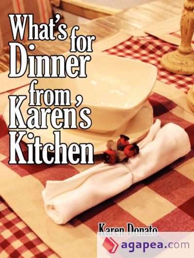 What's for Dinner from Karen's Kitchen What's for Dinner from Karen's Kitchen