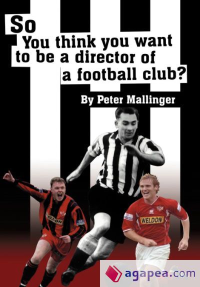 So You Think You Want to Be a Director of a Football Club