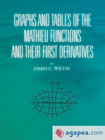 GRAPHS AND TABLES OF THE MATHIEU FUNCTIONS AND THEIR FIRST DERIVATIVES ...