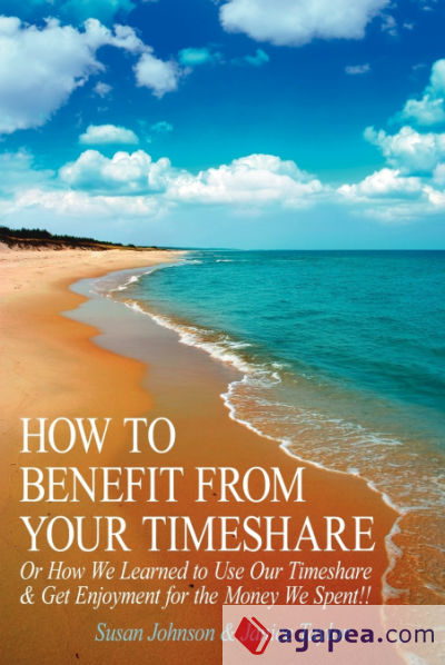 HOW TO BENEFIT FROM YOUR TIMESHARE