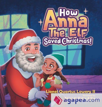 HOW ANNA THE ELF SAVED CHRISTMAS - ALRIANDY PUTRA ADHA LIONEL QUARTUS ...